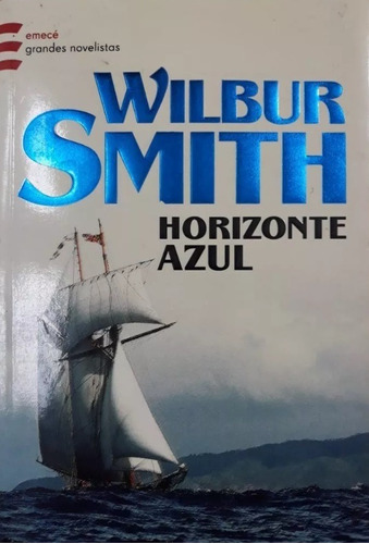 Horizonte Azul - Wilbur Smith, Ed. Emece