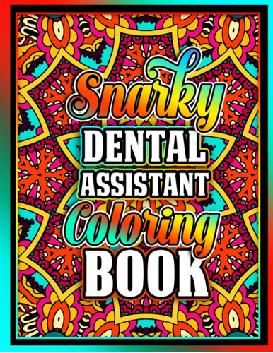 Libro: Snarky Dental Assistant Coloring Book: Inspirational 