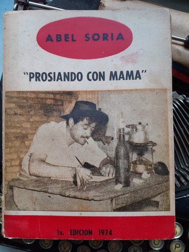 Prosiando Con Mama 1º Edición // Abel Soria