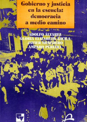 Gobierno Y Justicia En La Escuela Democracia A Medio Camino