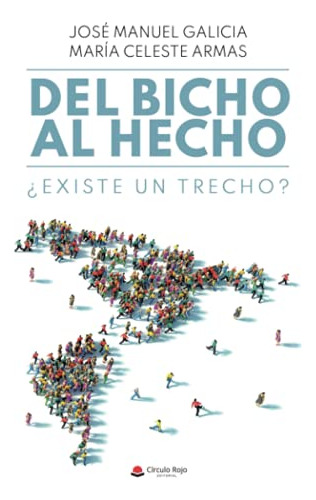 Del Bicho Al Hecho: ¿existe Un Trecho? -sin Coleccion-