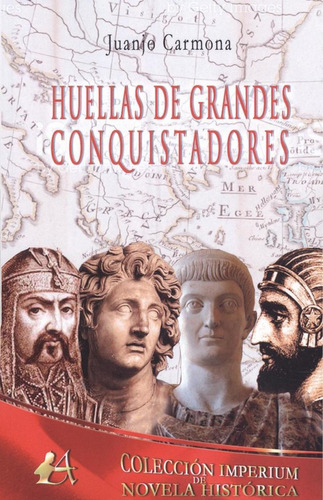 Libro: Huellas De Grandes Conquistadores. Carmona, Juanjo. E