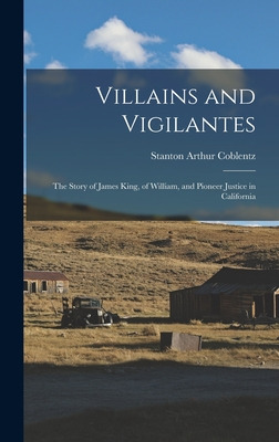Libro Villains And Vigilantes; The Story Of James King, O...