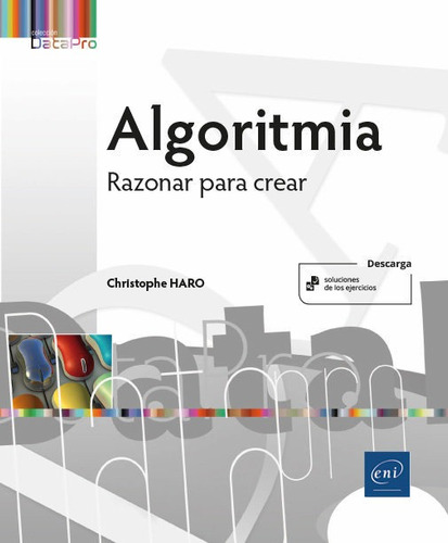 Libro Algoritmia - Razonar Para Crear