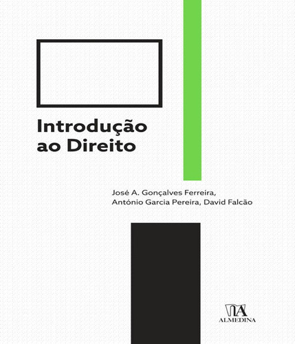 Introdução Ao Direito: Introdução Ao Direito, De Ferreira, Jose A. Goncalves / Pereira, Antonio Garcia / Falcao, David. Editora Almedina, Capa Mole, Edição 1 Em Português