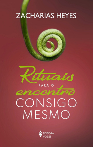 Rituais para o encontro consigo mesmo, de Heyes, Zacharias. Editora Vozes Ltda., capa mole em português, 2020