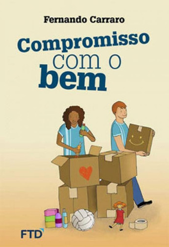 Compromisso Com O Bem, De Carraro, Fernando. Editora Ftd**, Capa Mole Em Português