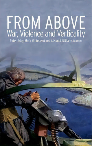 From Above : War, Violence And Verticality, De Peter Adey. Editorial Oxford University Press, Usa, Tapa Blanda En Inglés