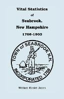 Vital Statistics Of Seabrook, New Hampshire, 1768-1903 - ...