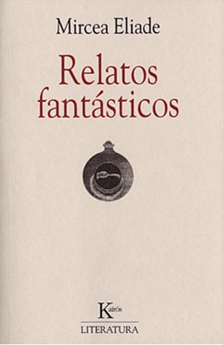 Oka) Relatos Fantasticos, De Eliade, Mircea. Editorial Kairos, Tapa Blanda En Español, 1900