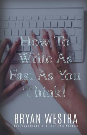 Libro How To Write As Fast As You Think! - Bryan Westra