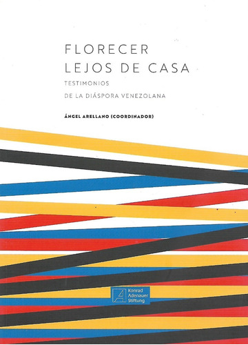 Florecer Lejos D Casa- Testimonios De La Diaspora Venezolana