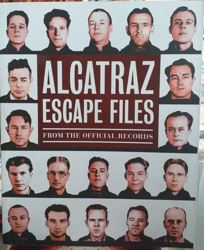 Alcatraz Escape Files From The Official Records 