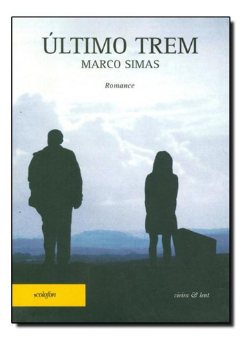 Último Trem, De Marco Simas. Editora Vieira E Lent, Capa Mole Em Português