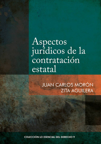 Aspectos Jurídicos De La Contratación Estatal, De Juan Carlos Morón Urbina Y Zita Aguilera Becerril. Fondo Editorial De La Pontificia Universidad Católica Del Perú, Tapa Blanda En Español, 2017