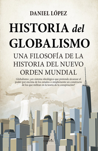 Libro Historia Del Globalismo - Lopez Rodriguez,daniel Mi...