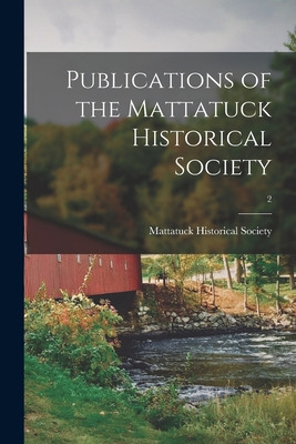 Libro Publications Of The Mattatuck Historical Society; 2...