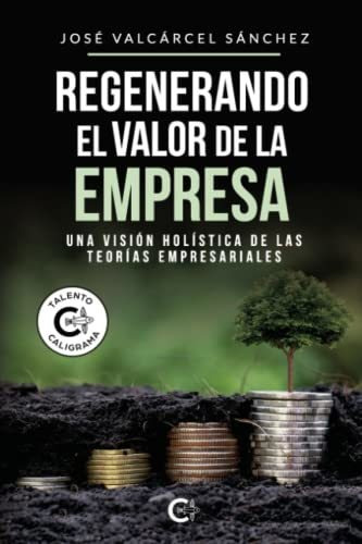 Libro Regenerando El Valor De La Empresade José Valcárcel Sá
