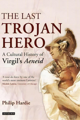 The Last Trojan Hero, De Philip Hardie. Editorial I B Tauris Co Ltd, Tapa Blanda En Inglés