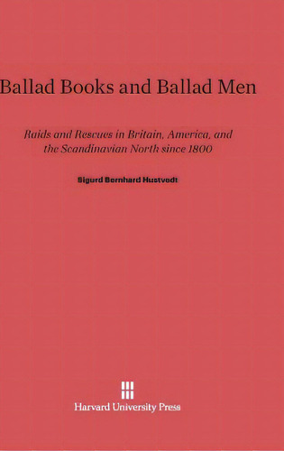 Ballad Books And Ballad Men, De Hustvedt, Sigurd Bernhard. Editorial Harvard Univ Pr, Tapa Dura En Inglés