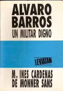 Alvaro Barros. Un Militar Digno