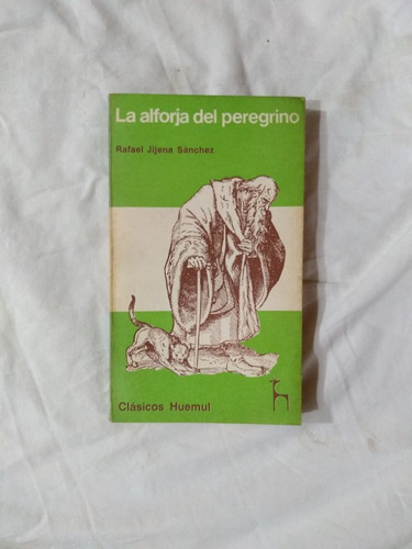 La Alforja Del Peregrino - Rafael Jijena Sánchez