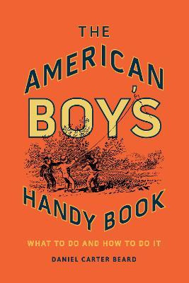 The American Boy's Handy Book