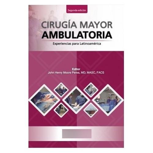  Cirugía Mayor Ambulatoria Experiencias Para Latinoamérica. 