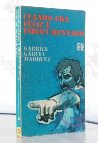 Cuando Era Feliz Indocumentado Gabriel Garcia Marquez N Pj R