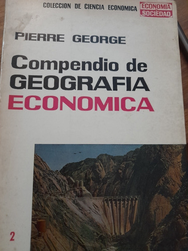 Compendio De Geografía Económica Pierre George 