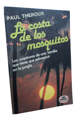 La Costa De Los Mosquitos - Paul Theroux. Edivision