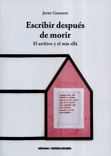 Libro Escribir Después De Morir. El Archivo Y El Más Allá