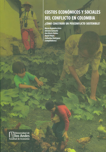 Costos Económicos Y Sociales Del Conflicto En Colombia ¿c, De Varios Autores. 9586959988, Vol. 1. Editorial Editorial U. De Los Andes, Tapa Blanda, Edición 2014 En Español, 2014