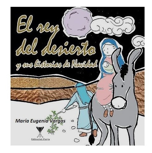 El Rey Del Desierto / María E. Vargas