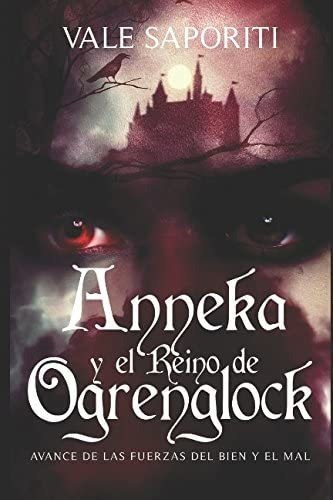 Libro: Anneka Y Reino Ogrenglock: Avance Fuerza