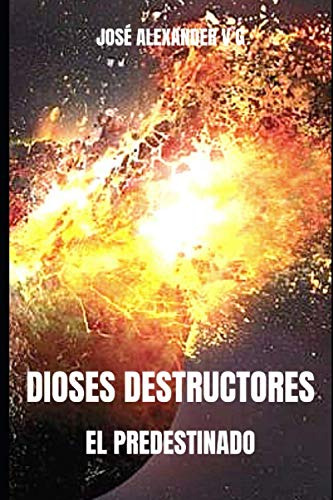 Dioses Destructores: El Predestinado