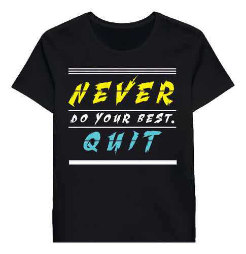 Remera Never Do Your Best Quit 96269846