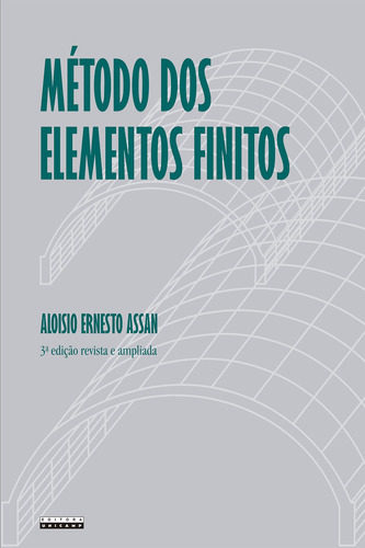 Método Dos Elementos Finitos: Primeiros Passos, De Aloisio Ernesto Assan. Editora Unicamp, Capa Mole Em Português