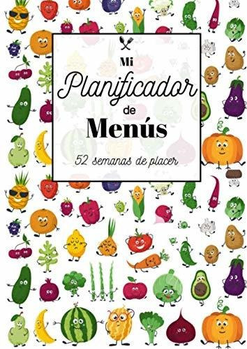 Libro : Mi Planificador De Menus 52 Semanas De Placer...