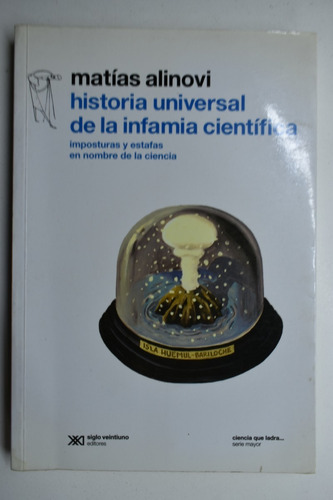 Historia Universal De La Infamia Científica: Imposturas C207