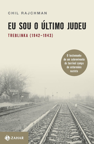 Eu Sou O Último Judeu: Treblinka (1942-1943), De Rajchman, Chil. Editora Zahar, Capa Mole Em Português