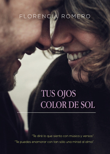 Tus Ojos Color de Sol, de Romero Florencia.. Editorial Grupo Editorial Círculo Rojo SL, tapa blanda, edición 1.0 en español