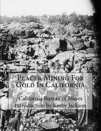 Libro Placer Mining For Gold In California - California B...