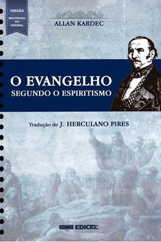 O Evangelho Segundo O Espiritismo - Normal Espiral, De Kardec, Allan. Editora Edicel Editora, Capa Mole, Edição 1ª Edição - 2017 Em Português