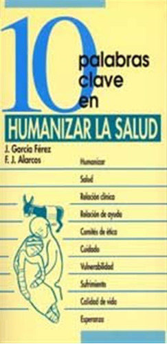 10 Palabras Clase En Humanizar La Salud - Garcia Ferez, Jose