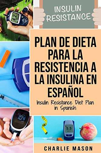 Plan De Dieta Para La Resistencia A La Insulina En Espanol/i