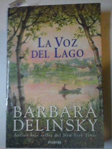 La Voz Del Lago - Barbara Delinsky - Ed. Atlantida - L238 