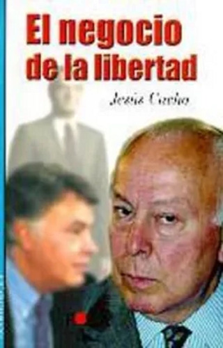 El Negocio De La Libertad - Jesus Cacho - Foca / Usado 