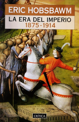 La Era Del Imperio 1875-1914 - Hobsbawm Eric