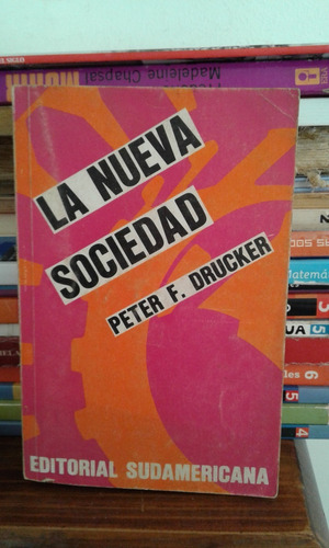 La Nueva Sociedad  Anatomia Del Orden Industrial  -  Drucker